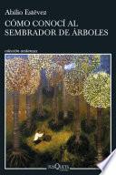 Libro Cómo conocí al sembrador de árboles