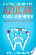 Libro Cómo Dejar el Azúcar para Siempre