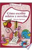 Libro Cómo escribir relatos y novelas