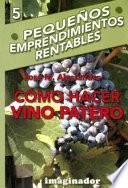 Libro Como Hacer Vino Patero