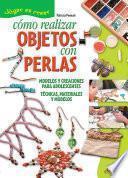 Libro Cómo realizar objetos con perlas