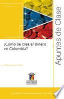 Libro ¿Cómo se crea el dinero en Colombia?