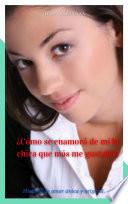 Libro ¿Cómo se enamoró de mi la chica que más me gustaba?