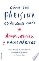 Libro Cómo ser parisina estés donde estés