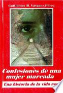 Libro CONFESIONES DE UNA MUJER MARCADA