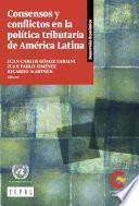 Libro Consensos y conflictos en la política tributaria de América Latina