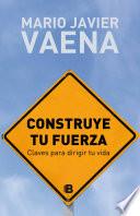 Libro Construye tu fuerza