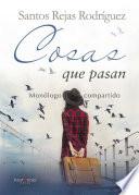 Libro Cosas que pasan: Monólogo compartido