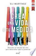 Libro Crea una vida a tu medida / Create a Personalized Life