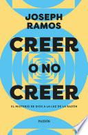 Libro Creer o no creer. El misterio de Dios a la luz de la razón