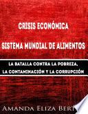Libro Crisis económica: Sistema mundial de alimentos - La batalla contra la pobreza, la con...