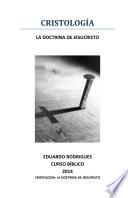 Libro Cristología: La Doctrina de Jesucristo