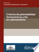 Libro Criterios de patentabilidad farmacéuticas y bio en Latinoamérica