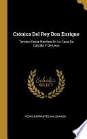 Libro Crónica Del Rey Don Enrique: Tercero Deste Nombre En La Casa De Castilla Y De Léon