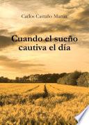 Libro Cuando el sueño cautiva el día