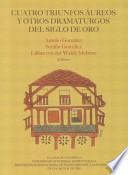 Libro Cuatro triunfos áureos y otros dramaturgos del Siglo de Oro