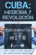 Libro Cuba: Medicina y Revolucion: Radiografia de Un Mito