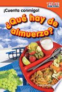 Libro ¡Cuenta conmigo! ¿Qué hay de almuerzo? (Count Me In! What's For Lunch?) (Spanish Version)