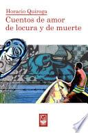 Libro Cuentos de amor de locura y demuerte