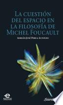 Libro Cuestión del espacio en la filosofía de Michel Foucault