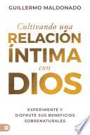 Libro Cultivando una relación íntima con Dios (Spanish Edition)