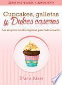 Libro Cupcakes, Galletas y Dulces Caseros