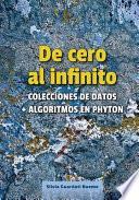 Libro De cero al infinito. Colecciones de datos + algoritmos en Python