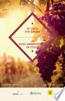 Libro De vinos por Europa. 20 rutas imprescindibles en coche