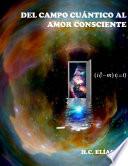 Libro Del campo cuántico al amor consciente