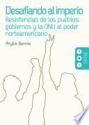 Libro Desafiando al Imperio: Resistencias de los pueblos, gobiernos y la ONU al poder norteamericano