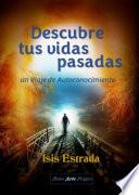 Libro Descubre tus Vidas Pasadas: un viaje de autoconocimiento