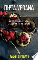 Libro Dieta Vegana: Aumenta La Vitalidad Y Mejora La Salud Con Una Dieta Vegana