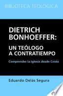 Libro Dietrich Bonhoeffer: un teologo a contratiempo