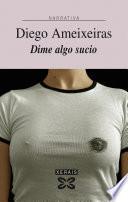 Libro Dime algo sucio