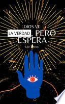 Libro Dios Ve la Verdad, Pero Espera