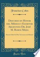 Libro Discurso en Honor del Médico y Escritor Argentino Dr. José M. Ramos Mejia