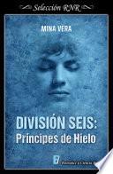 Libro División seis: Príncipes de hielo