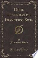 Libro Doce Leyendas de Francisco Sosa (Classic Reprint)
