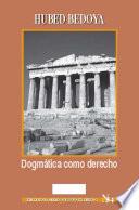 Libro Dogmática como derecho
