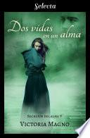 Libro Dos vidas en una alma (Secretos del alma 5)