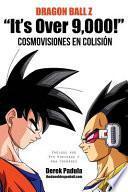 Libro Dragon Ball Z It's Over 9,000! Cosmovisiones En Colision