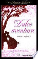 Libro Dulce aventura (Dulce Londres 4)