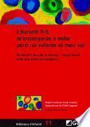 Libro Educació 0-3: m’ensenyaràs a volar però no volaràs el meu vol