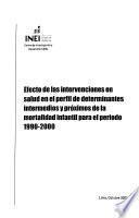 Libro Efecto de las intervenciones en salud en el perfil de determinantes intermedios y próximos de la mortalidad infantil para el período 1990-2000