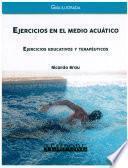 Libro Ejercicios en el medio acuatico. Ejercicios educativos y terapéuticos. Guía ilustrada