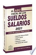 Libro El ABC Fiscal de los Sueldos Y Salarios 2021