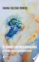Libro El amor y los tres registros en la enseñanza de Jacques Lacan