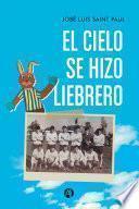 Libro El Cielo se hizo Liebrero
