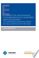 Libro El concepto de circunstancias extraordinarias en el transporte aéreo de pasajeros y su interpretación en el marco del reglamento (CE) No261/2004