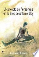 Libro El concepto de personaje en la línea de Antonio Blay